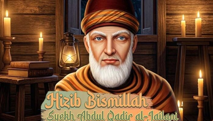 Amalan Hizib Bismillah Syekh Abdul Qadir al-Jailani: Bacaan, Khasiat, dan Cara Mengamalkannya