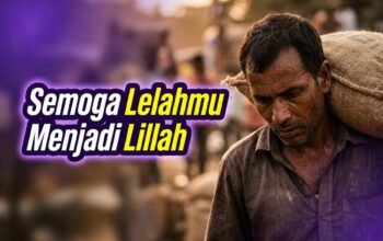 Semoga Lelahmu Menjadi Lillah: Makna Mendalam tentang Ikhlas, Niat, dan Perjalanan Hidup